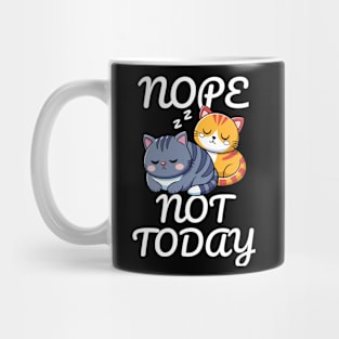 Cat Nap Nope Not Today Mug